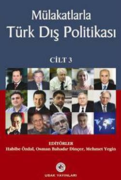 Mülakatlarla Türk Dış Politikası Cilt: 3