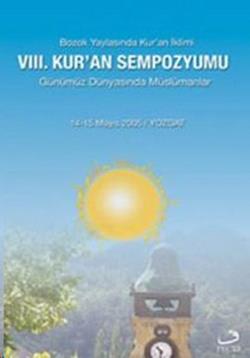 8. Kur’an Sempozyumu - Günümüz Dünyasında Müslümanlar