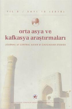 Orta Asya ve Kafkasya Araştırmaları Cilt: 5 Sayı: 10 (2010)