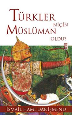 Türkler Niçin Müslüman Oldu?