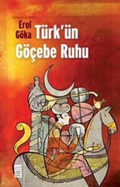 Türk’ün Göçebe Ruhu