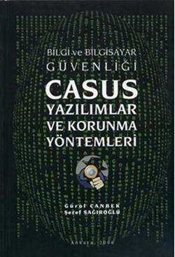 Bilgi ve Bilgisayar Güvenliği Casus Yazılımlar ve Korunma Yöntemleri