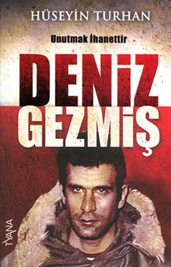 Deniz Gezmiş - Unutmak İhanettir