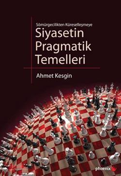 Sömürgecilikten Küreselleşmeye Siyasetin Pragmatik Temelleri