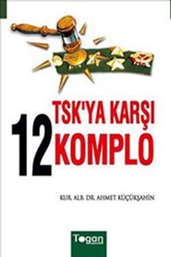 TSK’ya Karşı 12 Komplo