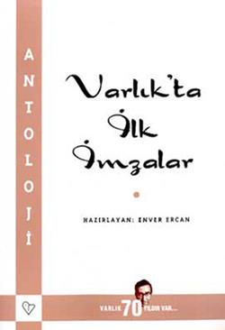 Varlık’ta İlk İmzalar