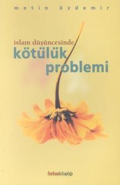 İslam Düşüncesinde Kötülük Problemi