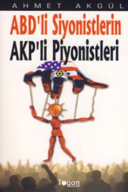 ABD’li Siyonistlerin AKP’li Piyonistleri