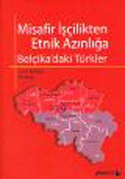 Misafir İşçilikten Etnik Azınlığa Belçika ’daki Türkler