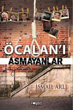 Öcalan’ı Asmayanlar