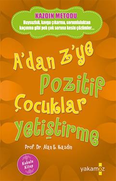 A'dan Z'ye Pozitif Çocuklar Yetiştirme (Kokulu Kitap)