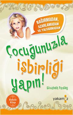 Çocuğunuzla İşbirliği Yapın! (Kokulu Kitap)