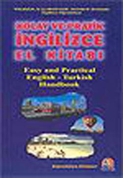 Kolay ve Pratik İngilizce El Kitabı / Easy and Practical English - Turkish Handbook