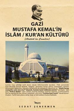 Gazi Mustafa Kemal’in İslam / Kur’an Kültürü