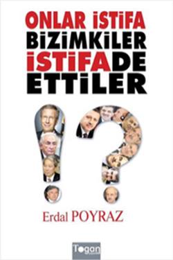 Onlar İstifa Bizimkiler İstifade Ettiler