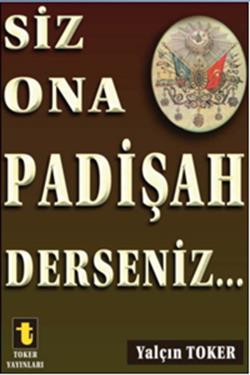 Siz Ona Padişah Derseniz