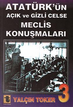 Atatürk’ün Açık ve Gizli Celse Meclis Konuşmaları 3