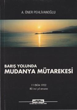 Barış Yolunda Mudanya Mütarekesi