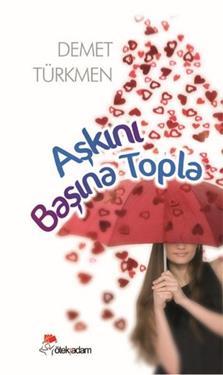 Aşkını Başına Topla