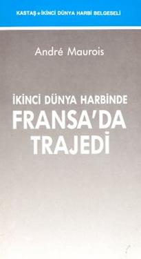 İkinci Dünya Harbinde Fransa’da Trajedi