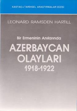 Bir Ermeninin Anılarında Azerbaycan Olayları (1918-1922)