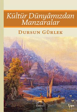 Kültür Dünyamızdan Manzaralar