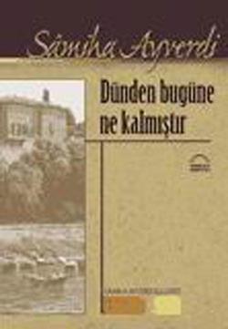 Dünden Bugüne Ne Kalmıştır