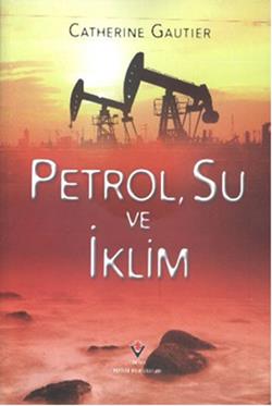 Petrol, Su ve İklim