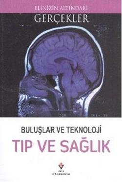 Buluşlar ve Teknoloji - Tıp ve Sağlık