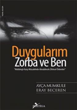 Duygularım, Zorba ve Ben