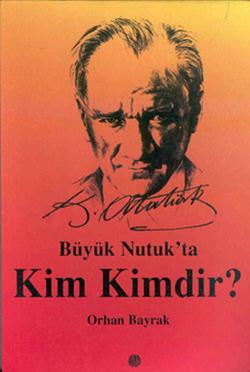 Büyük Nutuk’ta Kim Kimdir?