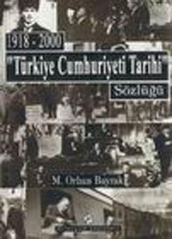 1918-2000 "Türkiye Cumhuriyeti Tarihi" Sözlüğü