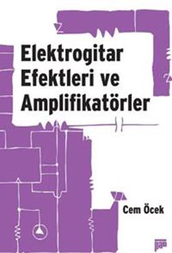 Elektrogitar Efektleri ve Amplifikatörler