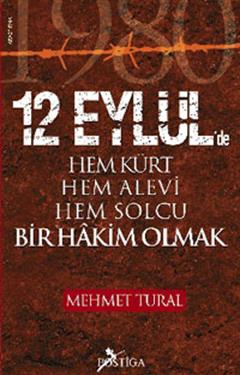 12 Eylül’de Hem Kürt Hem Alevi Hem Solcu Bir Hakim Olmak