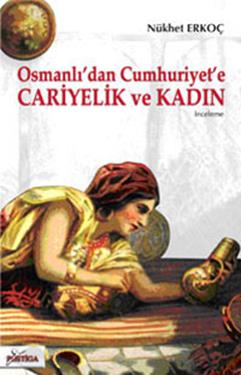 Osmanlı’dan Cumhuriyet’e Cariyelik ve Kadın