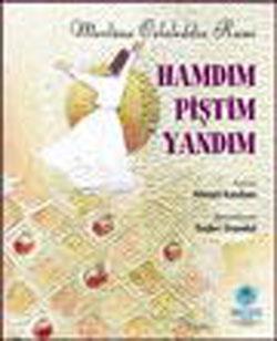 Hamdım Piştim Yandım Mevlana Celaleddin Rumi