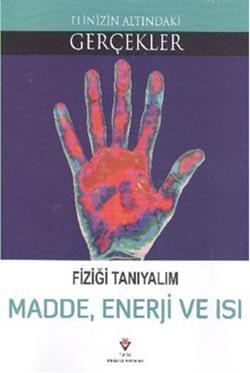 Fiziği Tanıyalım Madde Enerji ve Isı