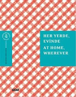 Her Yerde, Evinde / At Home, Wherever