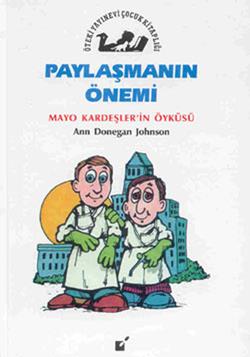 Paylaşmanın Önemi - Mayo Kardeşler'in Öyküsü