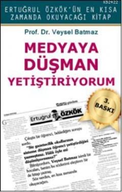 Medyaya Düşman Yetiştiriyorum