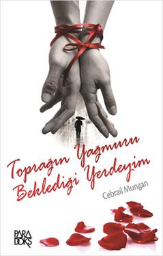 Toprağın Yağmuru Beklediği Yerdeyim