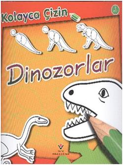 Kolayca Çizin - Dinozorlar