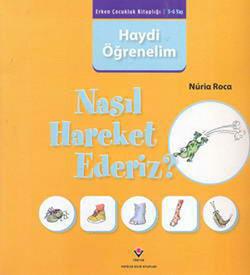 Haydi Öğrenelim: Nasıl Hareket Ederiz?