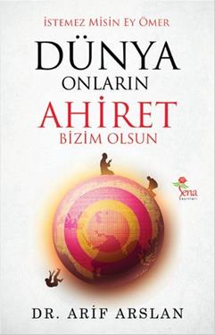 Dünya Onların Ahiret Bizim Olsun