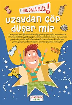 Yok Daha Neler! 09 : Uzaydan Çöp Düşer mi?