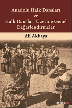 Anadolu Halk Dansları ve Halk Dansları Üzerine Genel Değerlendirmeler