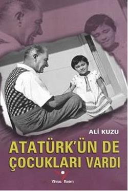 Atatürk'ün de Çocukları Vardı