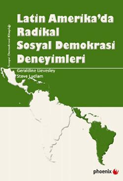 Latin Amerika’da Radikal Sosyal Demokrasi Deneyimleri