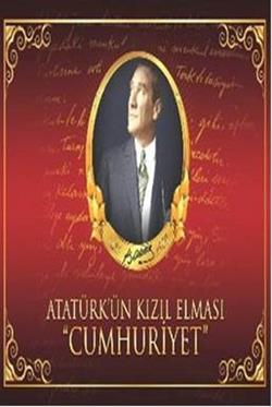 Atatürk'ün Kızıl Elması Cumhuriyet