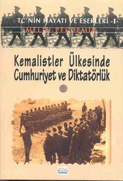 Kemalistler Ülkesinde Cumhuriyet ve Diktatörlük 2